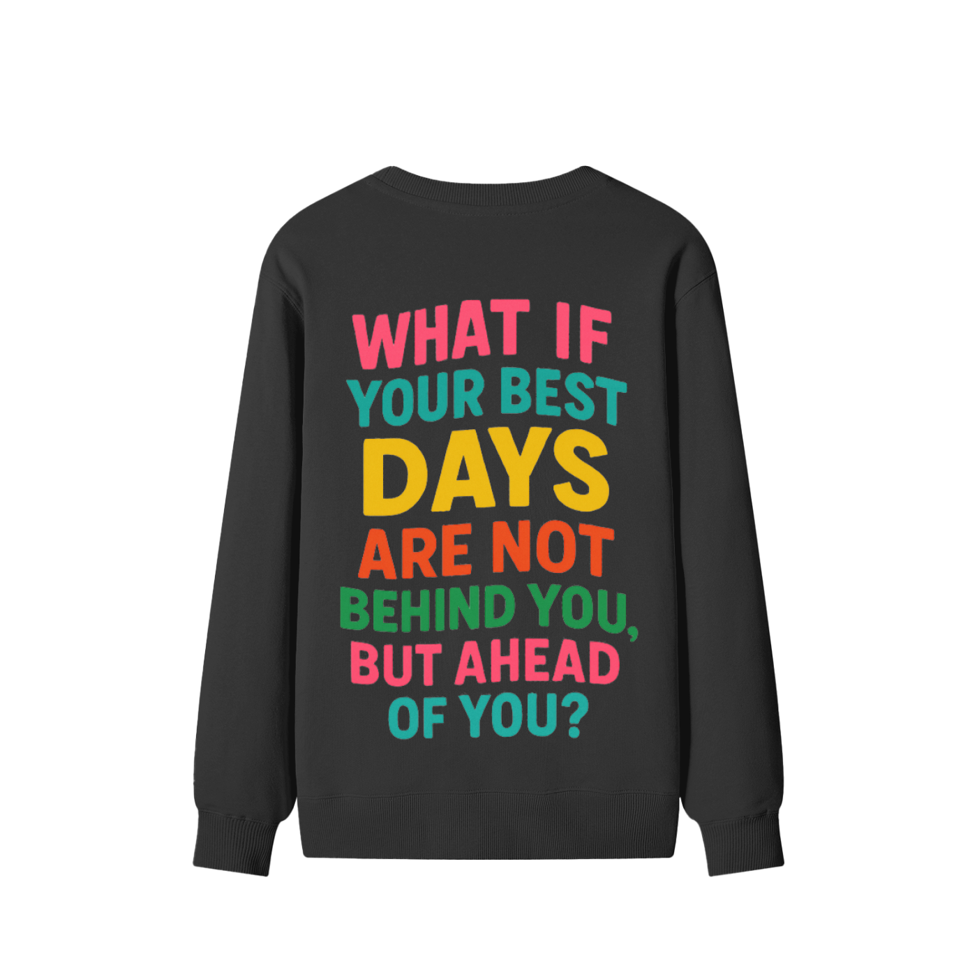 Your Best Days Unisex Sweater