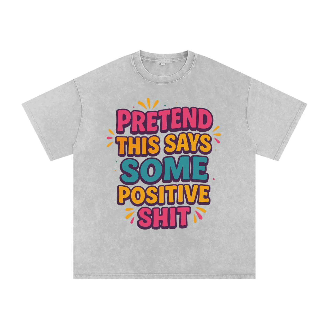 Pretend This Says Snow Washed Oversized T-Shirt