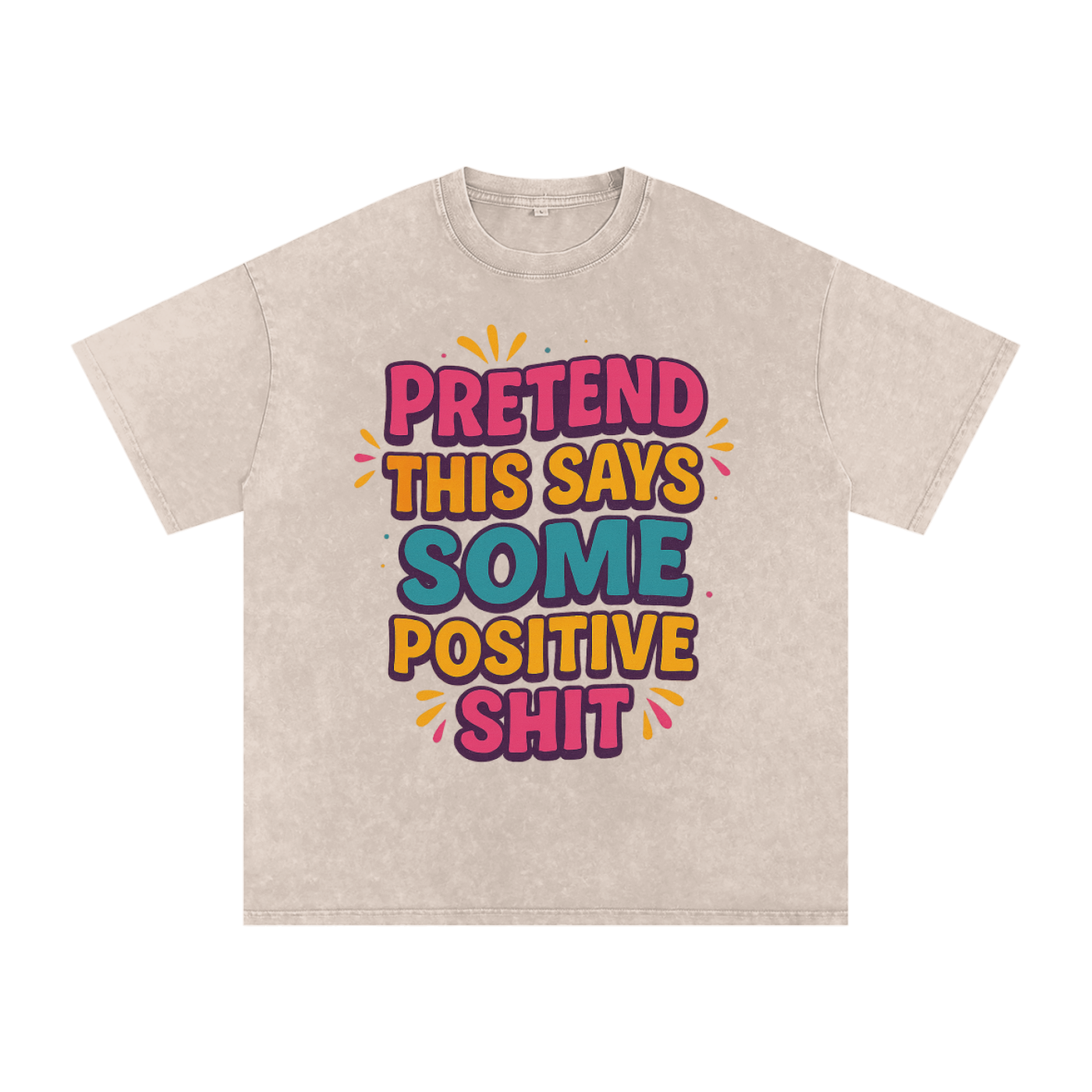 Pretend This Says Snow Washed Oversized T-Shirt