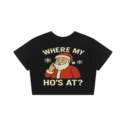 Where My Ho's At Crop Top